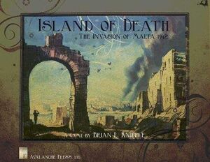 ISLAND OF DEATH. THE INVASION OF MALTA 1942                                