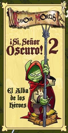 SI, SEÑOR OSCURO 2. EL ALBA DE LOS HEROES                                  