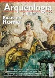 DESPERTA FERRO: ARQUEOLOGIA E HISTORIA #08 RICOS EN ROMA