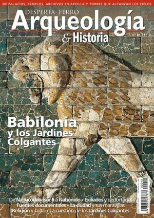 DESPERTA FERRO: ARQUEOLOGIA E HISTORIA #10 BABILONIA Y LOS JARDINES COLGANT