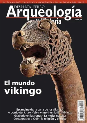 DESPERTA FERRO: ARQUEOLOGIA E HISTORIA #13 EL MUNDO VIKINGO