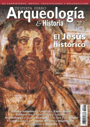 DESPERTA FERRO: ARQUEOLOGIA E HISTORIA #18 EL JESUS HISTORICO