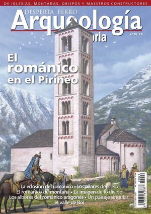 DESPERTA FERRO: ARQUEOLOGIA E HISTORIA #26 EL ROMANICO EN EL PIRINEO
