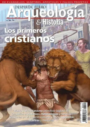 DESPERTA FERRO: ARQUEOLOGIA E HISTORIA #30 LOS PRIMEROS CRISTIANOS
