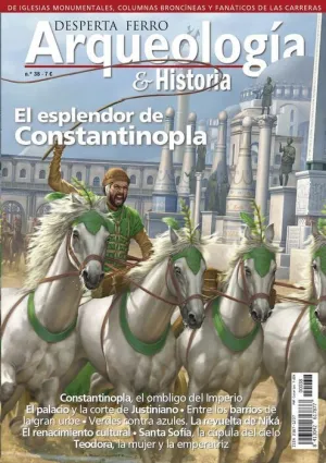 DESPERTA FERRO: ARQUEOLOGIA E HISTORIA #38 EL ESPLENDOR DE CONSTANTINOPLA