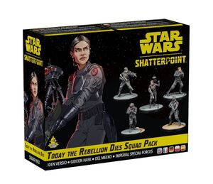 STAR WARS SHATTERPOINT TODAY THE REBELLION DIES SQUAD PACK
