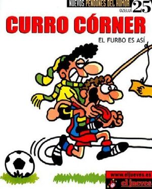 NUEVOS PENDONES DEL HUMOR #25. CURRO CORNER. EL FURBO ES ASI