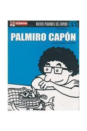 NUEVOS PENDONES DEL HUMOR #33. PALMIRO CAPON, EL COLECCIONISTA DE UÑAS