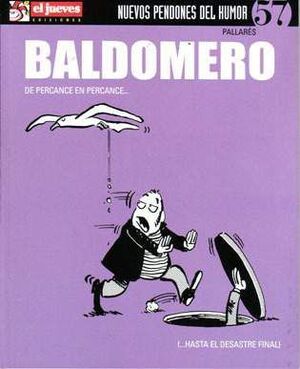 NUEVOS PENDONES DEL HUMOR #57: BALDOMERO, DE PERCANCE EN PERCANCE