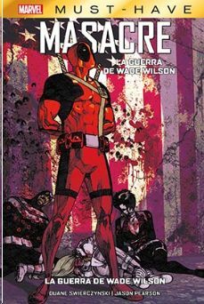 MARVEL MUST HAVE. MASACRE: LA GUERRA DE WADE WILSON (CON BOLSA)