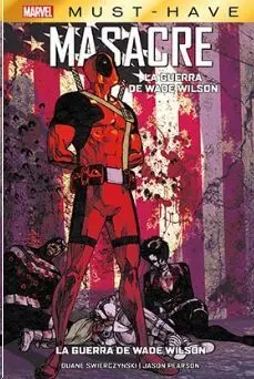 MARVEL MUST HAVE. MASACRE: LA GUERRA DE WADE WILSON (CON BOLSA)