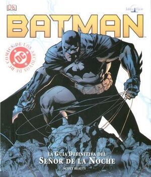 BATMAN: LA GUIA DEFINITIVA DEL SEÑOR DE LA NOCHE