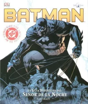 BATMAN: LA GUIA DEFINITIVA DEL SEÑOR DE LA NOCHE