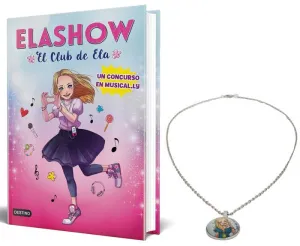 ELASHOW. EL CLUB DE ELA: UN CONCURSO EN MUSICAL.LY. PACK LIBRO + COLLAR