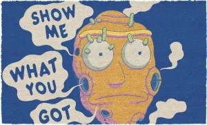 RICK Y MORTY FELPUDO SHOW ME WHAT YOU GOT RICK Y MORTY 60 X 40
