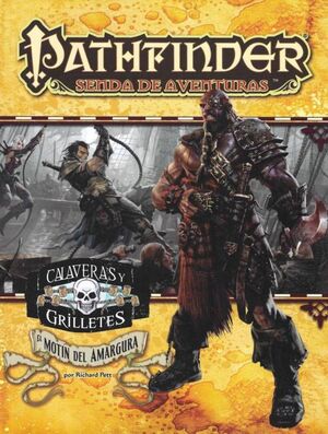 PATHFINDER JDR CALAVERAS Y GRILLETES 1: EL MOTIN DE LA AMARGURA