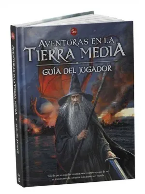 AVENTURAS EN LA TIERRA MEDIA JDR: GUIA DEL JUGADOR AVENTURAS EN LA TIERRA MEDIA JDR: GUIA DEL JUGADOR