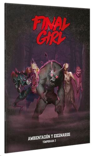 FINAL GIRL T2 - LIBRO DE AMBIENTACIÓN Y ESCENARIOS