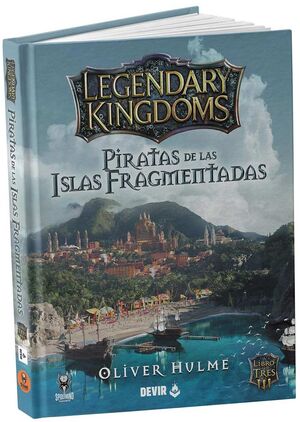 LEGENDARY KINGDOMS 3: PIRATAS DE LAS ISLAS FRAGMENTADAS