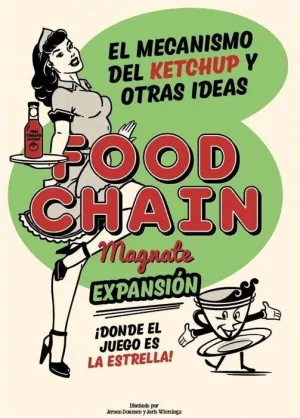 FOOD CHAIN MAGNATE EXPANSIÓN EL MECANISMO DEL KETCHUP Y OTRAS IDEAS