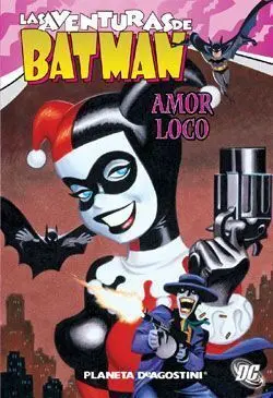 LAS AVENTURAS DE BATMAN #004. AMOR LOCO