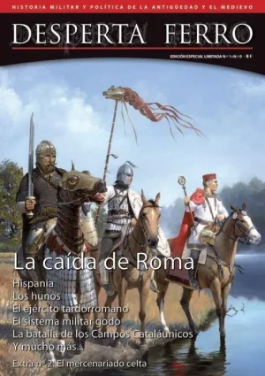 DESPERTA FERRO #01. LA CAIDA DE ROMA