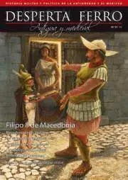 DESPERTA FERRO #21. FILIPO II DE MACEDONIA
