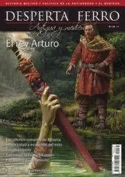 DESPERTA FERRO #36. EL REY ARTURO