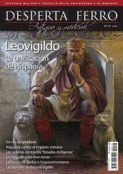 DESPERTA FERRO #73. LEOVIGILDO. LA UNIFICACIÓN DE HISPANIA
