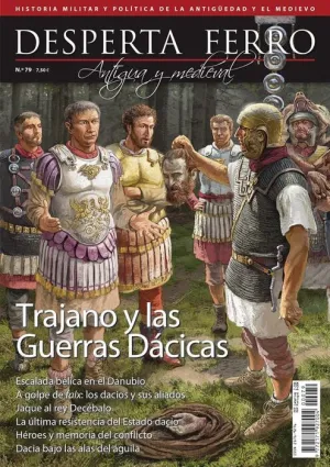 DESPERTA FERRO #79. TRAJANO Y LAS GUERRAS DÁCICAS