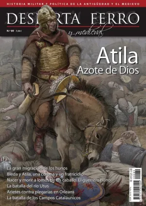 DESPERTA FERRO #89. ATILA: AZOTE DE DIOS