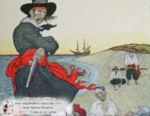 DESPERTA FERRO HISTORIA MODERNA #017. PIRATAS EN EL CARIBE