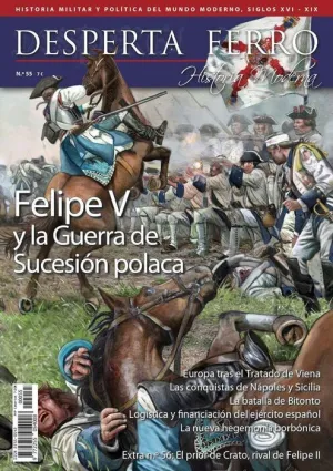 DESPERTA FERRO HISTORIA MODERNA #055. FELIPE V Y LA GUERRA DE SUCESION POLACA