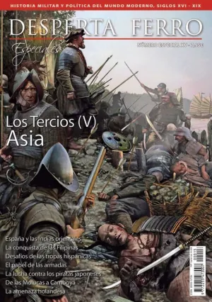 DESPERTA FERRO ESPECIAL #15 XV. LOS TERCIOS (V) ASIA: SIGLOS XVI-XVII