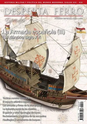 DESPERTA FERRO ESPECIAL #22 XXII. LA ARMADA ESPAÑOLA III. EL ATLANTICO-XVI
