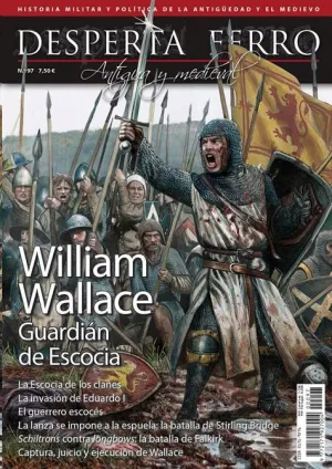 DESPERTA FERRO #097: WILLIAM WALLACE. GUARDIAN DE ESCOCIA