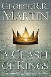 A CLASH OF KINGS (SONG OF ICE & FIRE BOOK 2)