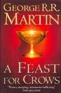 A FEAST FOR CROWS (BOOK 4 SONG OF ICE FIRE)
