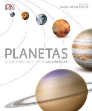 PLANETAS. LA GUIA VISUAL DEFINITIVA DEL SISTEMA SOLAR