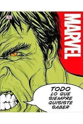 MARVEL. TODO LO QUE SIEMPRE QUISISTE SABER