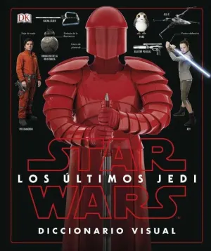 STAR WARS LOS ULTIMOS JEDI: DICCIONARIO VISUAL