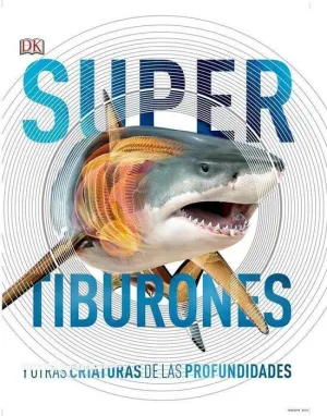 SUPERTIBURONES Y OTRAS CRIATURAS DE LAS PROFUNDIDADES