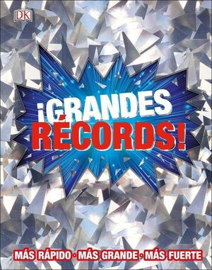 GRANDES RECORDS!: MAS RAPIDO. MAS GRANDE. MAS FUERTE