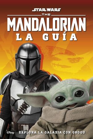 STAR WARS. THE MANDALORIAN LA GUÍA