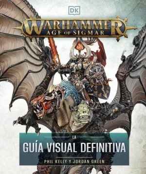 WARHAMMER AGE OF SIGMAR. LA GUÍA VISUAL DEFINITIVA