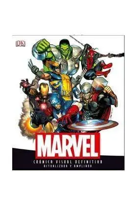 CRONICA VISUAL DEFINITIVA MARVEL. ACTUALIZADA Y AMPLIADA