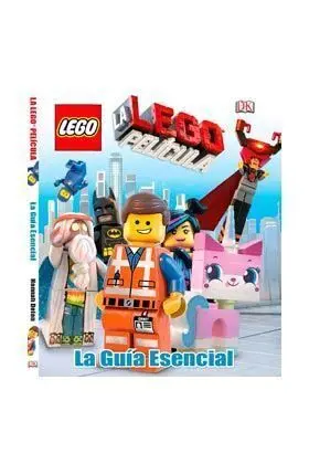 LEGO LA PELICULA. LA GUIA ESENCIAL