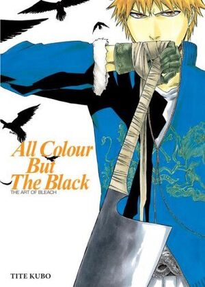 THE ART OF BLEACH: ALL COLOUR BUT THE BLACK