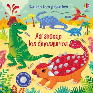 ASÍ SUENAN LOS DINOSAURIOS