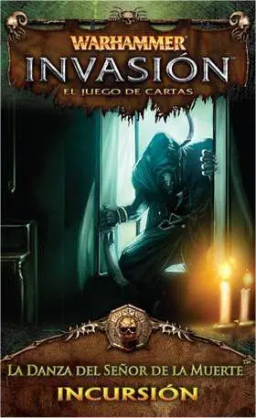 WARHAMMER INVASION - INCURSION 4: LA DANZA DEL SEÑOR DE LA MUERTE          